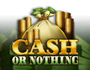 Cash or Nothing