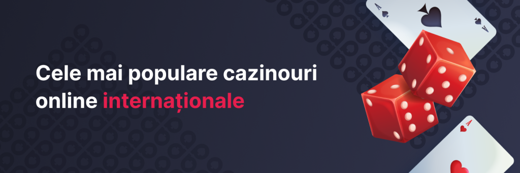 Cele mai populare cazinouri online internaționale