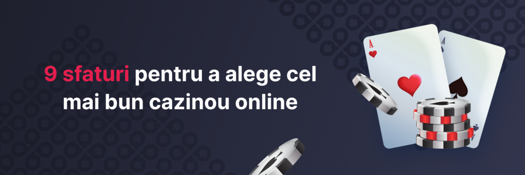 9 sfaturi  pentru a alege cel mai bun cazinou online