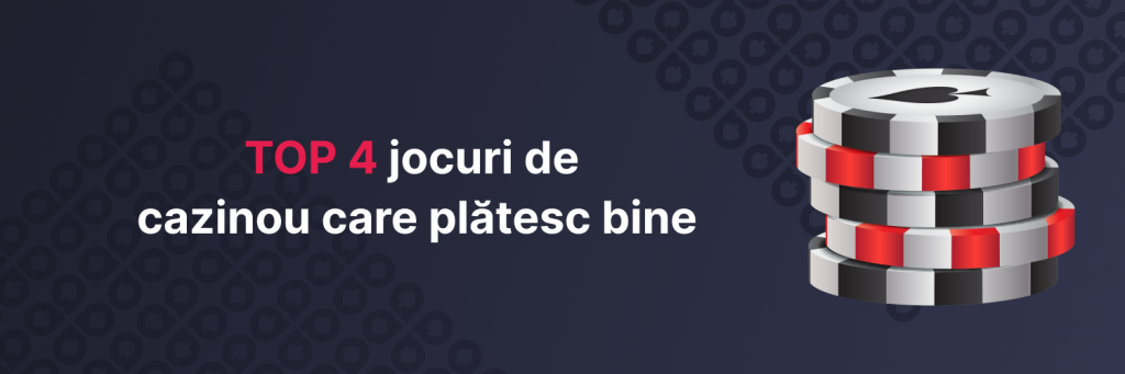 TOP 4 jocuri de cazinou care plătesc bine