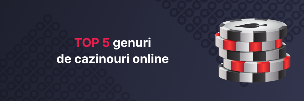 TOP 5 genuri de cazinouri online